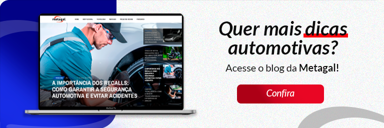 Quer mais dicas automotivas? Acesse o blog da Metagal! Botão: Confira